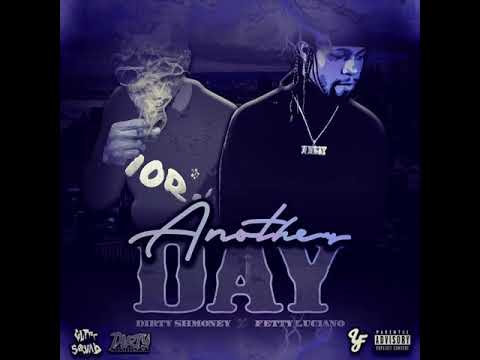 Dirty Shmoney x Fetty Luciano - Another Day (Full Audio)