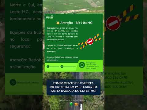 TOMBAMENTO DE CARRETA: BR-116 OPERA EM PARE E SIGA EM SANTA BARBARA DO LESTE (MG)