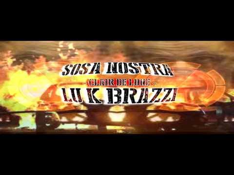 [EXCLU] - SOSA NOSTRA & LU K  BRAZZI - CLAIR DE LUNE (2014)
