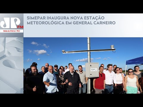 SIMEPAR INAUGURA NOVA ESTAÇÃO METEOROLÓGICA EM GENERAL CARNEIRO