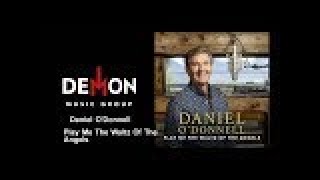 Daniel O&#39;Donnell - Play Me The Waltz Of The Angels
