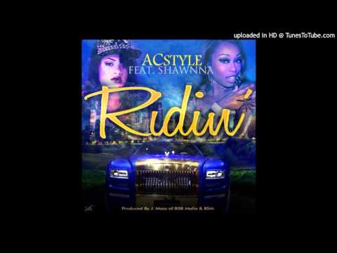 ACstyle - Ridin' (Feat. Shawnna) [Dj Louie V World Premiere]