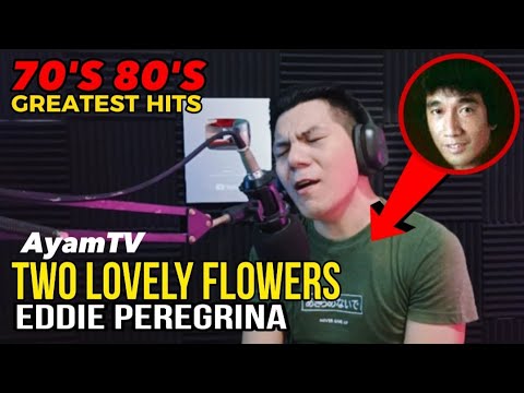 Two Lovely Flowers - Eddie Peregrina | Ayamtv cover VIRAL