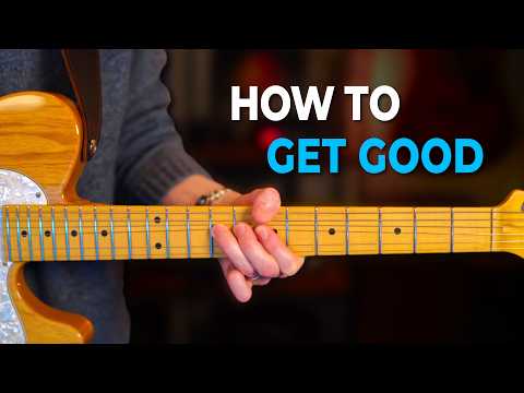 If I Started Over, This is Exactly How I’d Get Good at Guitar
