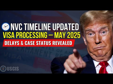 🚨 Visa Processing Times in May 2025 — NVC Timeline, Delays & Case Status