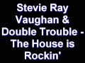 Stevie Ray Vaughan & Double Trouble - The House ...