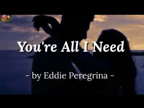 YOU'RE ALL I NEED - Eddie Peregrina