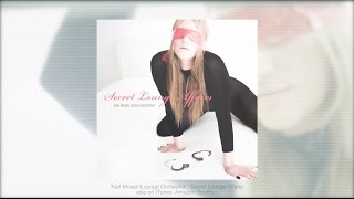 Karl Moestl Lounge Orchestra - Secret Lounge Affairs (Full Album/Compilation youtube mix 67 min.)