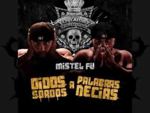 MISTEL FU - OIDOS SORDOS A PALABRAS NECIAS prod. YekRecords