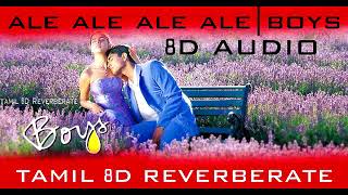 Ale Ale Boys  8D Audio  Tamil 8D Reverberate