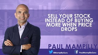 Sell your stock instead of buying more when price drops - Paul Mampilly