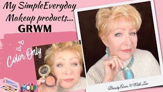 MY SIMPLE EVERYDAY MAKEUP PRODUCTS Color Only #maturebeauty #beautyover60  #grwm #makeup