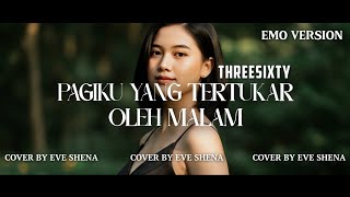 Download lagu PAGIKU YANG TERTUKAR OLEH MALAM - THREESIXTY Cover by Eve Shena #eveshenaofficial #threesixty #cover mp3 Download lagu PAGIKU YANG TERTUKAR OLEH MALAM - THREESIXTY Cover by Eve Shena #eveshenaofficial #threesixty #cover mp3