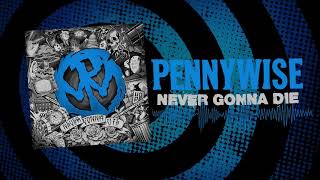 Pennywise - "Never Gonna Die" (Full Album Stream)