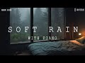 8 Hours - Relaxing Sleep Music - Soft Rain sleep - Deep Sleeping Music - Piano Chill | Warm Room