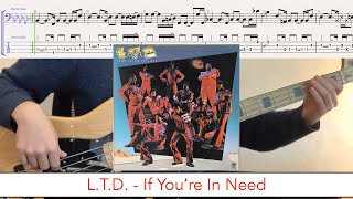 L.T.D. - If You're In Need // bass playalong w/tabs (1977 - soul/disco)