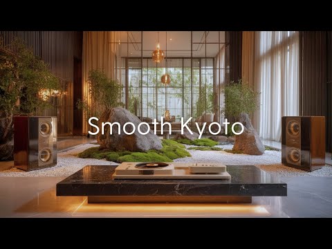 Smooth Kyoto | Elegant Grooves from a Kyoto Hotel Lobby