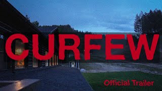 Curfew - Official Trailer