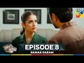 Namak Haram Episode 8