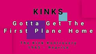 KINKS-Gotta Get The First Plane Home (vinyl)