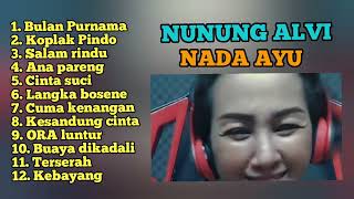 Download lagu LAGU-LAGU LAWAS NUNUNG ALVI || NADA AYU GROUP mp3