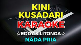 Download lagu KINI KUSADARI KARAOKE HD Eddy Silitonga Nada Pria... mp3