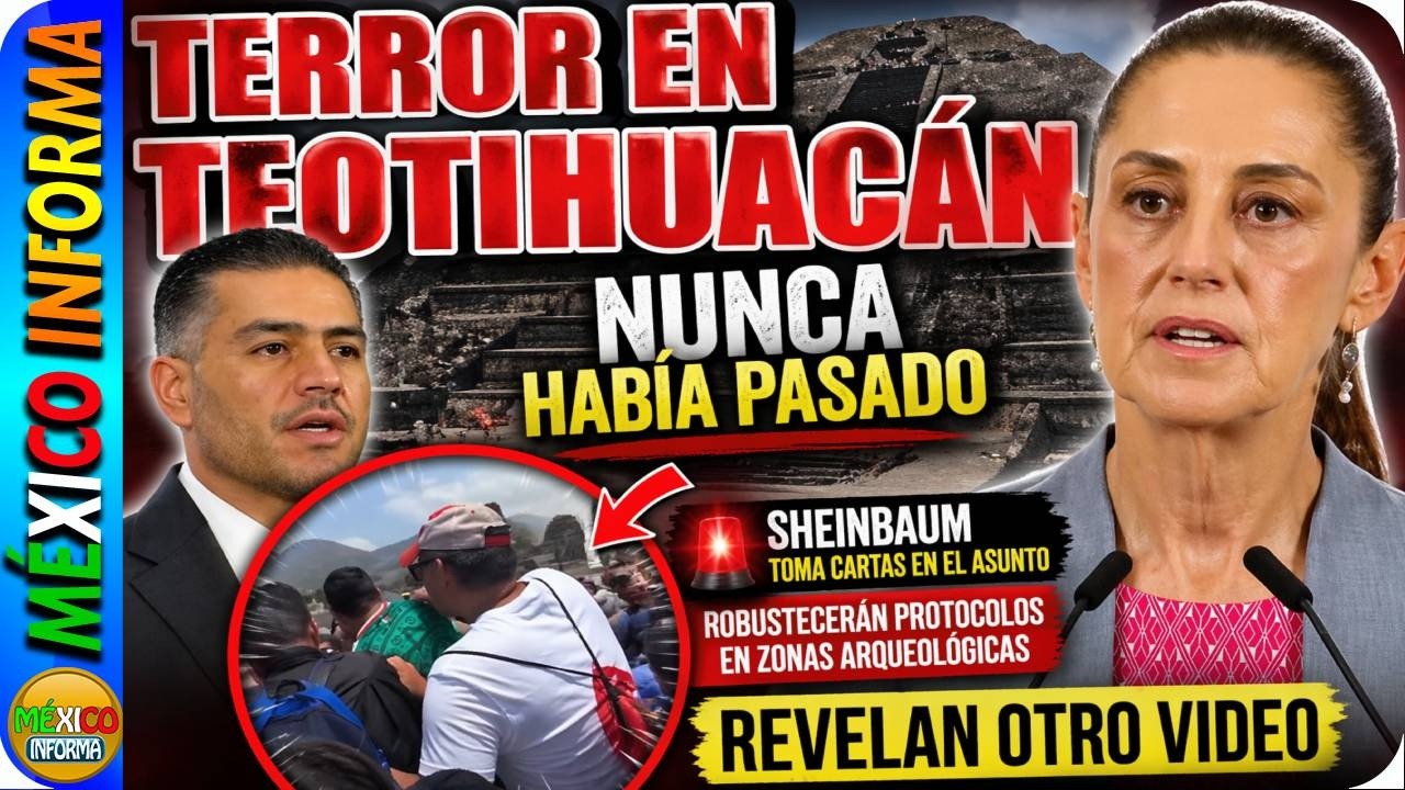 SHEINBAUM LOS MANDÓ LLAMAR A TODOS: "TERROR EN TEOTIHUACÁN" NUNCA HABÍA PASADO ALGO ASÍ.