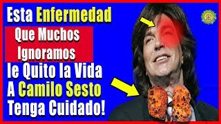 Esta es la Enfermedad que le Quito la Vida a Camilo Sesto y que Muchos Ignoramos que Podriamos Tener