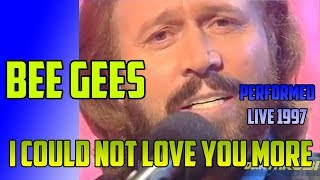 BEE GEES  I Could Not Love You More  LIVE 1997  **Upscaled to 1080p**