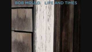 Bob Mould -  I'm Sorry, Baby, But You Can't Stand in My Light Anymore