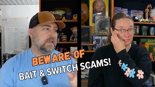 We Fell For a Bait and Switch Scam... Again