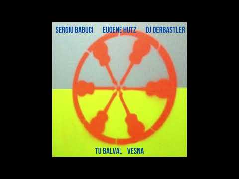 Sergiu Babuci, Eugene Hutz, Dj Derbastler "Tu Balval  Vesna" (2024)