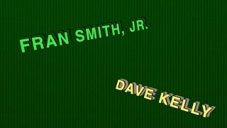 Fran Smith Jr and Dave Kelly