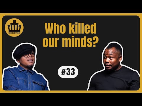 EP #33 — Menticide: The Hidden War | Itumeleng Makale