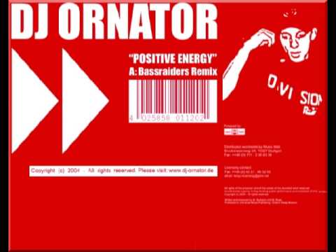 DJ Ornator - Positive Energy (Bassraiders Remix)