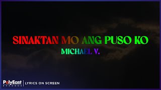 Michael V. - Sinaktan Mo Ang Puso Ko (Lyrics On Screen)