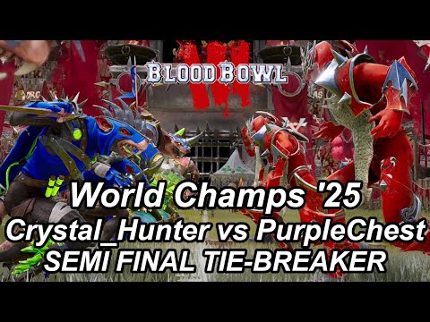 Blood Bowl 3 World Champs '25: Semi Final Crystal_Hunter vs PurpleChest - TIE-BREAKER