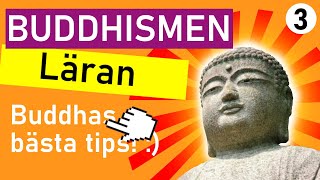 Vad är buddhas lära #3 - eller de fyra ädla sanningarna, eller den åttafaldiga vägen