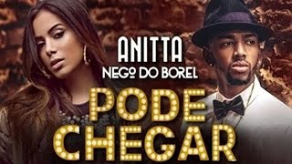Anitta - Pode Chegar ft.Nego do Borel
