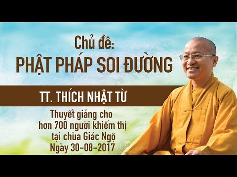 Phật pháp soi đường - TT. Thích Nhật Từ