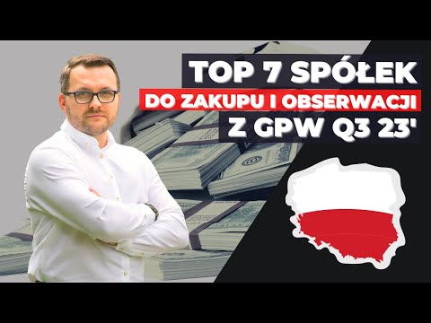 MY TOP 7 dividend stocks from the Warsaw Stock Exchange to watch and buy in Q3 2023