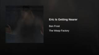 Eric Is Getting Nearer