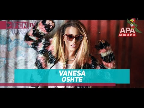VANESA - OSHTE / ВАНЕСА - Още (Official Music Video)