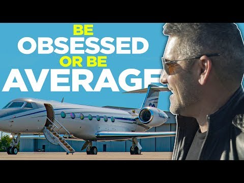 Be Obsessed Or Be Average - Grant Cardone