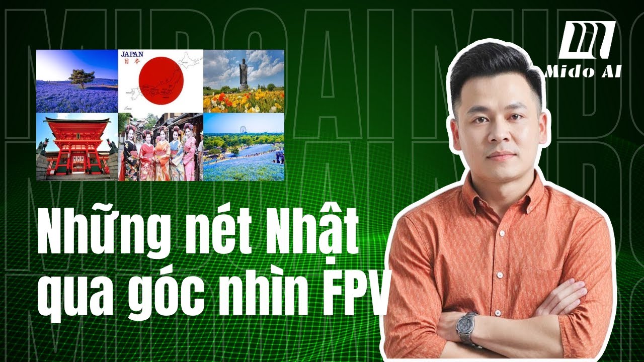 FVP: Góc quay Thể Hiện Văn hoá Nhật Bản | Mido AI