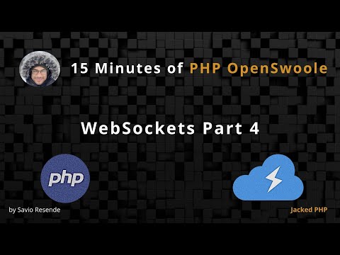 15 minutes of OpenSwoole - WebSocket - Part 4