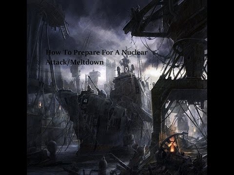 ☢How To Prepare For Nuclear Attack/Meltdown☢