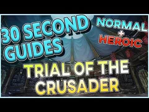 Trial of the Crusader - All Bosses - Normal + Heroic - 30 Second Guides