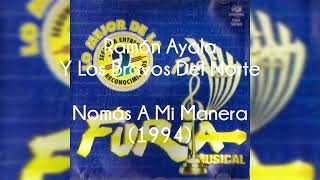 💖Ramón Ayala Y Los Bravos Del Norte - Nomás A Mi Manera (1994)💖