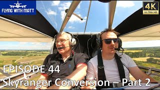 4K Flying With Matt - Skyranger Swift Conversion (Part 2) - NPPL - Sherburn - Microlight